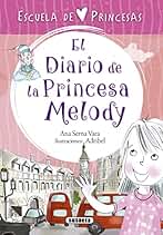 El diario de la princesa Melody (Escuela de princesas)