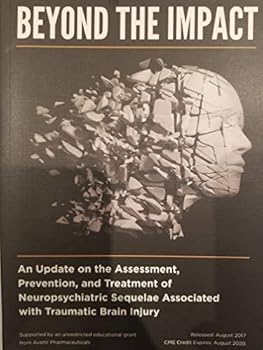 Paperback Beyond The Impact. AN update on the Assessment, Prevention, and Treatment of Neuropsychiatric Sequelae Associated with Traumatic Brain Injury Book
