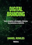  DIGITAL BRANDING: Guía completa: estrategias, tácticas, herramientas y medición