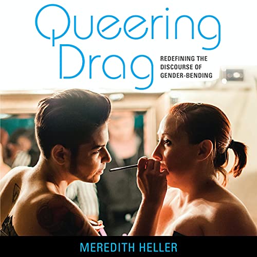 Queering Drag by Meredith Heller episode artwork