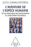 Aventure de l’espèce humaine (L'): De la génétique des populations à l'évolution culturelle (Sciences) (French Edition)