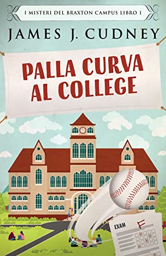 Palla Curva al College (I Misteri del Braxton Campus) (Italian Edition)