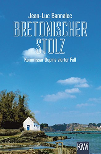 Bretonischer Stolz: Kommissar Dupins vierter Fall (Kommissar Dupin ermittelt, Band 4)
