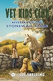 Sullivan's Antics and the Mystery of the Stonewall Mare: Veterinary Animal Adventures and Mystery (Vet Kids Club Animal Adventures)