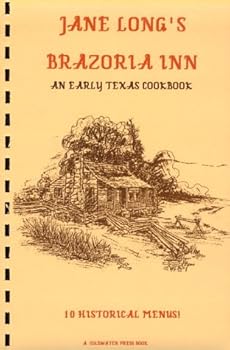 Hardcover Jane Long's Brazoria Inn Cookbook: An Early Texas Cookbook Book