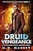 Druid Vengeance: A New Adult Urban Fantasy Novel (The Colin McCool Paranormal Suspense Series)