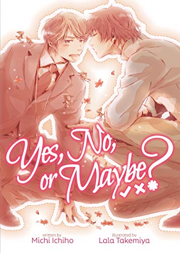 Yes, No, or Maybe? (Light Novel 1): Everything You Need to Dream, Plan & Organize 12 Projects!