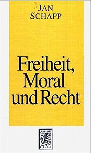 Freiheit, Moral und Recht: Grundzüge einer Philosophie des Rechts Freiheit, Moral und Recht: Grundzüge einer Philosophie des Rechts