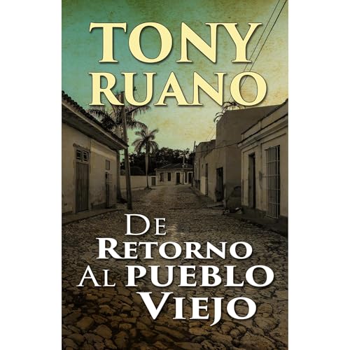 De retorno al pueblo viejo. Audiolibro Por Jos&eacute; A. Ruano. arte de portada