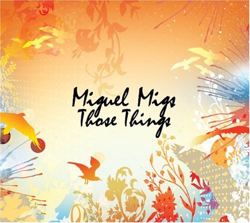 Those Things [Audio CD] Migs, Miguel