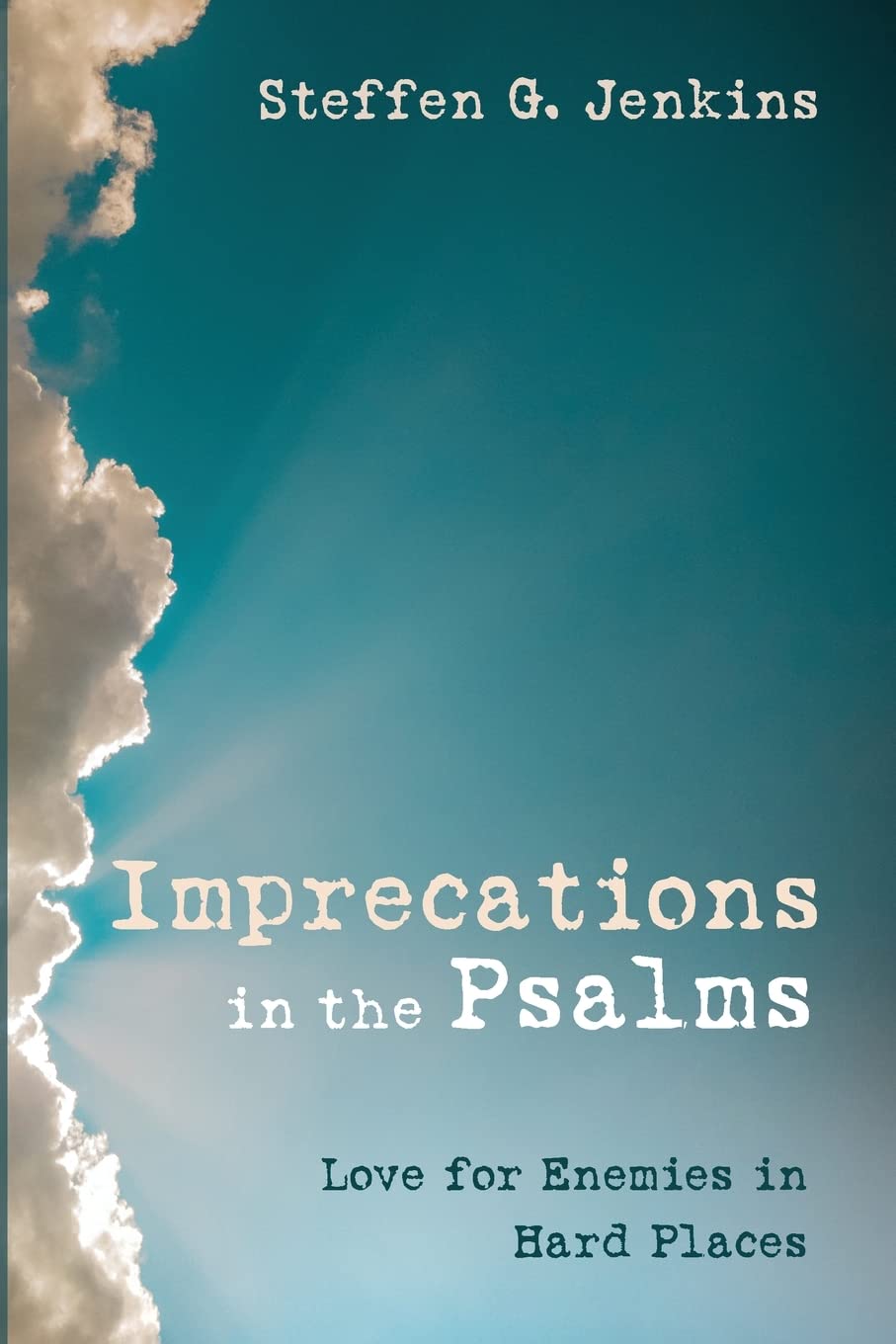 Imprecations in the Psalms: Love for Enemies in Hard Places