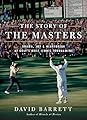 The Story of The Masters: Drama, joy and heartbreak at golf's most iconic tournament