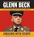 Arguing with Idiots: How to Stop Small Minds and Big Government
