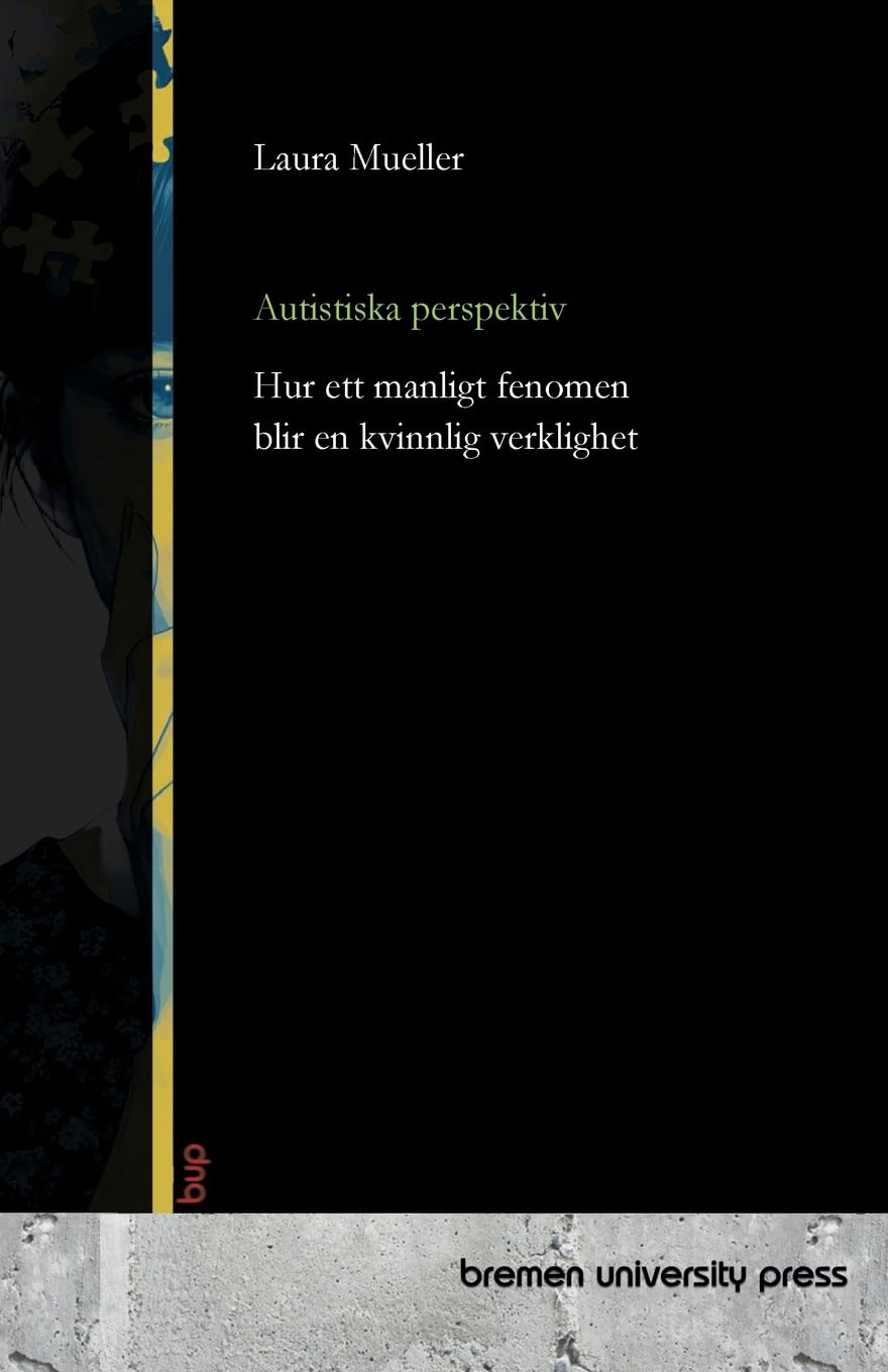 Autistiska perspektiv: Hur ett manligt fenomen blir en kvinnlig verklighet