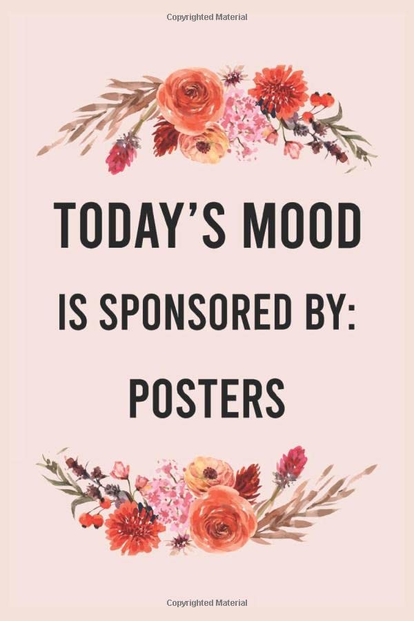 Today's mood is sponsored by posters: funny notebook for women men, cute journal for writing,...