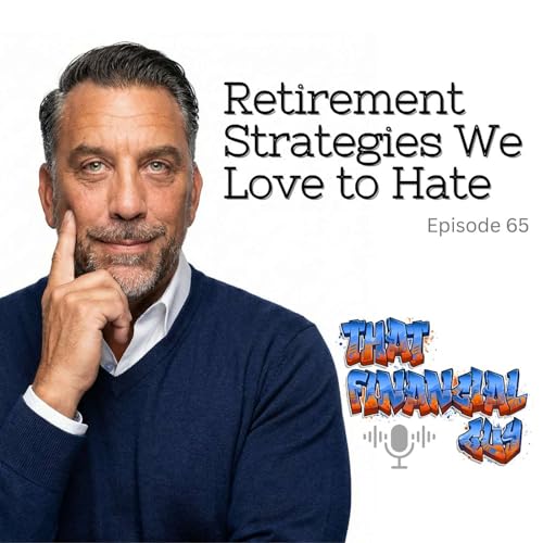Retirement Strategies We Love To Hate