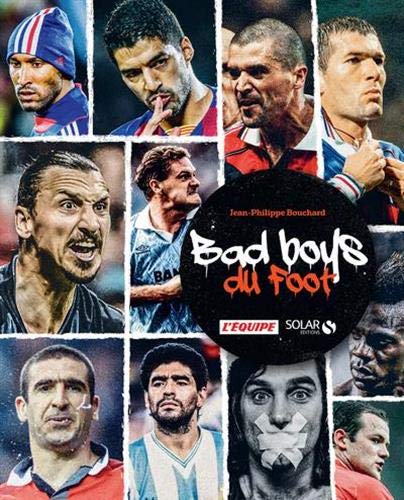 Télécharger Bad boys du foot Francais PDF
