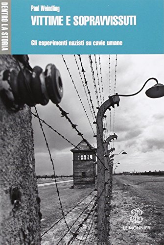Vittime e sopravissuti. Gli esperimenti nazisti su cavie umane Vittime e sopravissuti. Gli esperimenti nazisti su cavie umane