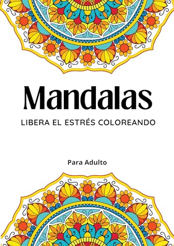 Mandala para Colorear Adulto: 60 Páginas de Mandala para Colorear (PDF para Imprimir) Diseño de Mandala para aliviar estrés y relajarse