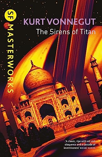The Sirens Of Titan: The science fiction classic and precursor to Douglas Adams (S.F. Masterworks) image 2