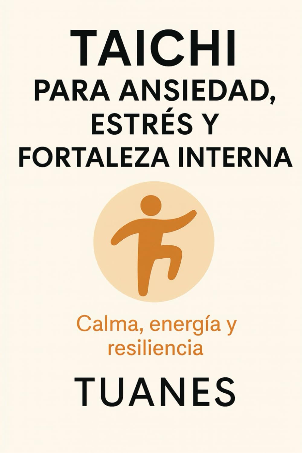 TAICHI PARA ANSIEDAD, ESTRÉS Y FORTALEZA INTERNA: Calma, energía y resiliencia