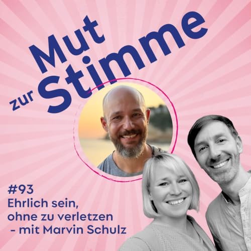 Ehrlich sein, ohne zu verletzen - mit Marvin Schulz