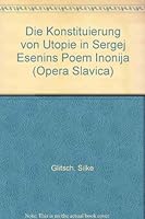 Die Konstituierung Von Utopie in Sergej Esenins Poem 'Inonija' 3447037601 Book Cover