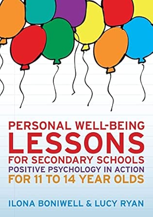Personal well-being lessons for secondary schools: positive psychology in action for 11 to 14 year olds: Positive psychology in action for 11 to 14 year olds book cover