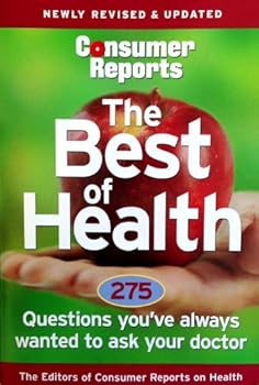 Consumer Reports the Best of Health: 275 Questions You've Always Wanted to Ask Your Doctor