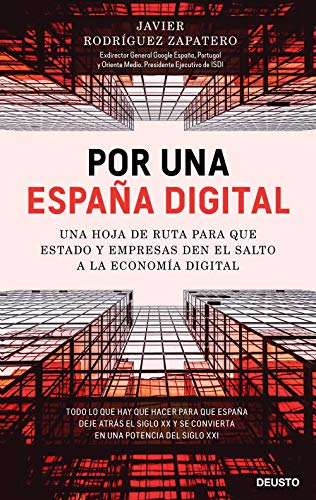 Por una España digital: Una hoja de ruta para que Estado y empresas den el salto a la economía digital