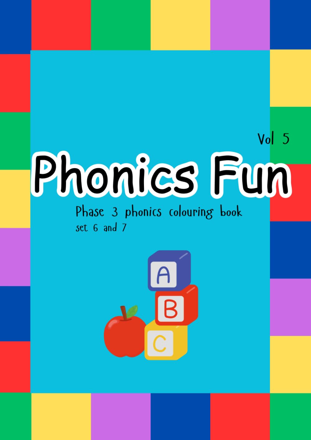 Phonics fun: Phase 3 phonics colouring book