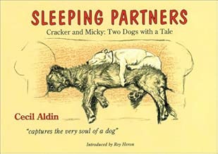 Sleeping Partners: Cracker and Micky: Two Dogs with a Tale (Cracker and Micky, the Stars of Cecil Aldin's Gallery)