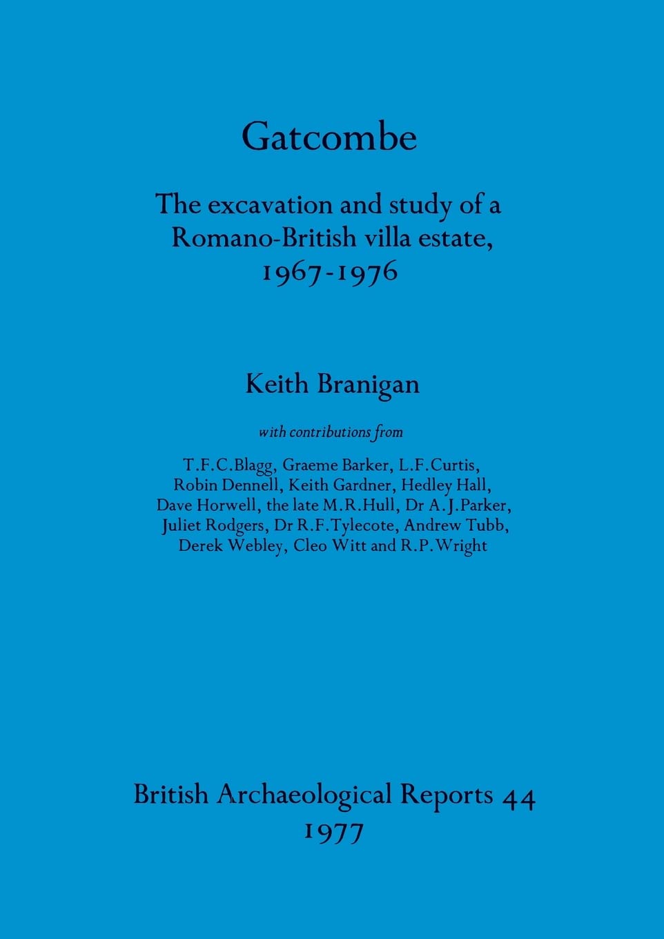 Buy Gatcombe: The excavation and study of a Romano-British villa estate, 1967-1976: 44 (British Archaeological Reports British Series) — BookShops.in