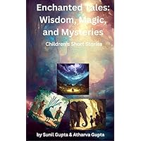 Enchanted Tales: Wisdom, Magic, and Mysteries
