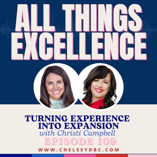 109: Turning Experience Into Expansion with Christi Campbell