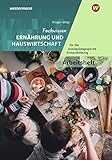 fachwissen arbeitszeugnis  Fachwissen Ernährung und Hauswirtschaft für die sozialpädagogische Erstausbildung - Kinderpflege, Sozialpädagogische Assistenz, Sozialassistenz: Arbeitsheft