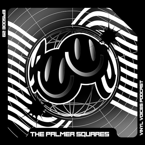 Vinyl Voices: The Palmer Squares Episode 29