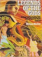 Legends of the gods: Strange and fascinating tales from around the world 0844810401 Book Cover