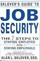 Sklover's Guide to Job Security: The 7 Steps to Staying Employed and Employable 0971640629 Book Cover