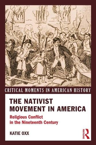 Buy The Nativist Movement in America: Religious Conflict in the 19th Century — BookShops.in