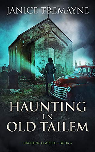 Haunting in Old Tailem: A Supernatural Suspense Horror (Haunting Clarisse Book 3) by [Janice Tremayne, Momir Borocki]