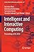 Intelligent and Interactive Computing: Proceedings of IIC 2018 (Lecture Notes in Networks and Systems, 67)