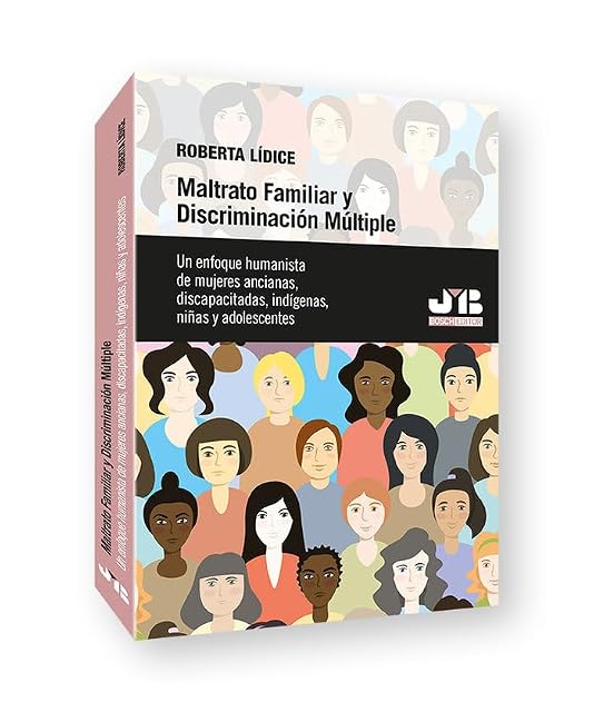 Portada de Maltrato familiar y discriminación múltiple: Un enfoque humanista de mujeres ancianas, discapacitadas, indígenas, niñas y adolescentes