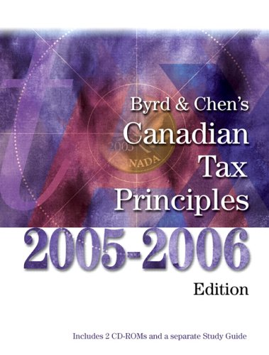 Byrd and Chen's Canadian Tax Principles, 2005-2006 Edition