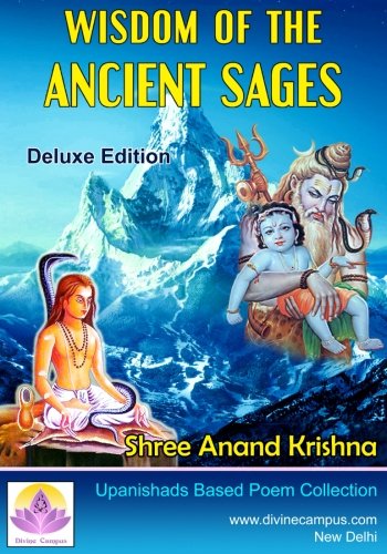 Wisdom of the Ancient Sages: Poems Inspired from Upanishads