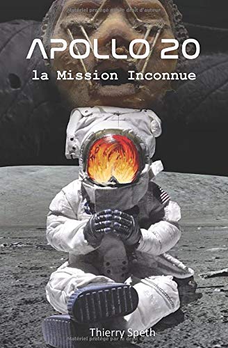 Télécharger Apollo 20, la Mission Inconnue: Mémoires du Commandant de la Mission William Rutledge PDF Ebook En Ligne