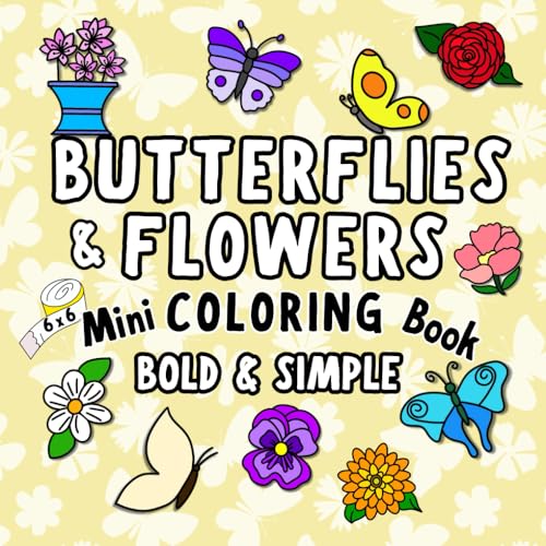 Butterflies and Flowers! Mini Bold and Easy Coloring Book: Cute L...