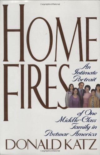 Home Fires: An Intimate Portrait of One Middle-Class Family in Postwar America