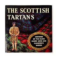 The Scottish Tartans: Histories of the Clans Chiefs' Arms and Clansmen's Badges. B000BTDM3M Book Cover