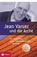 JEAN VANIER ET L'AVENTURE DE L'ARCHE 1895195004 Book Cover
